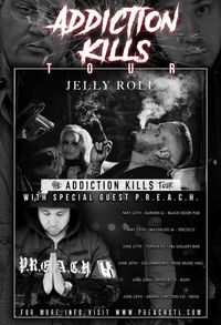 Jelly Roll  w/ P.R.E.A.C.H. - Addiction Kills Tour