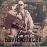 What You Dream by David Buhler