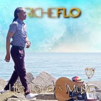 "LIFE, LOVE & MUSIC" by Richie Flo