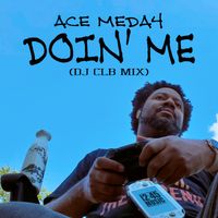 Doin' Me (DJ CLB Mix) by ACE MEDA4