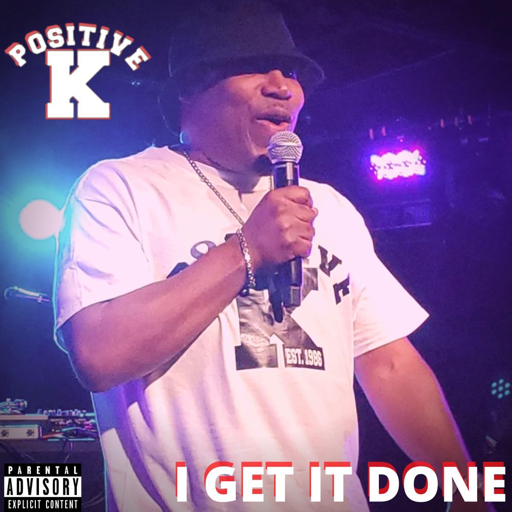 Positive K -I Get It Done  --- Creative Control Records/Soulspasm