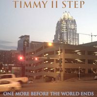 One More Before The World by Timmy Two Step