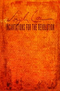 Incantations For The Revolution
