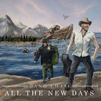 All The New Days by Dano Chase/Danny Chaisson