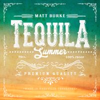 Tequila Summer by Matt Burke