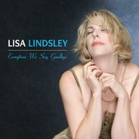 Everytime We Say Goodbye by Lisa Lindsley
