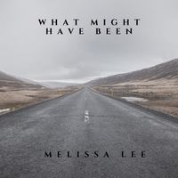 What Might Have Been by Melissa Lee 