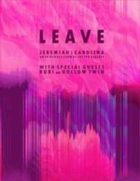 LEAVE - Jeremiah | Carolina EP Release [w/ Kuri & Hollow Twin]