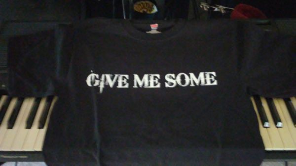 Give Me Some T-Shirt