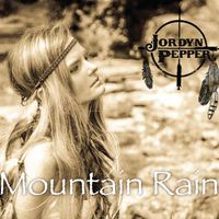 Mountain Rain  by JORDYN PEPPER