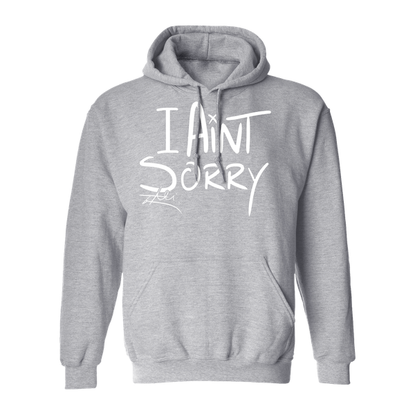 Grey "I Ain't Sorry" Hoodie