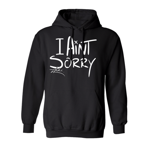 Black "I Ain't Sorry" Hoodie