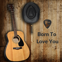 Born To Love You by Wilson County