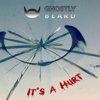 It's a Hurt by Ghostly Beard