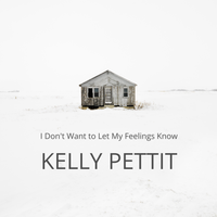 I Don't Want to Let My Feelings Know by kellypettit.com