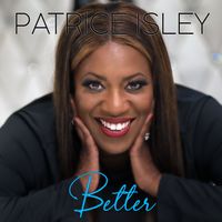 BETTER by Patrice Isley