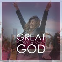 Great God by Alma Rivera