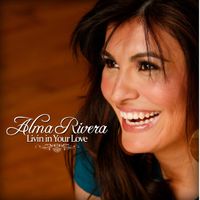 Livin' In your Love by Alma Rivera
