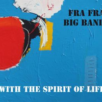 WITH THE SPIRIT OF LIFE by FRA FRA BIG BIG BAND