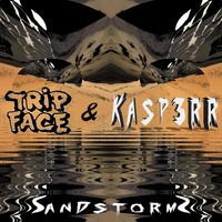 Sandstorms by Trip Face & Kasp3rr