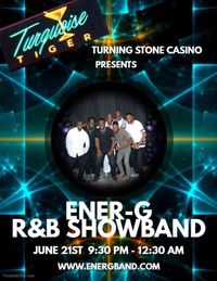 Ener-G at Turning Stone Casino!
