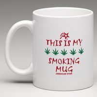 This is my WEED Smoking Mug 