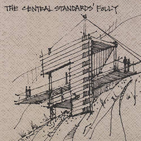 The Central Standards' Folly by The Central Standards