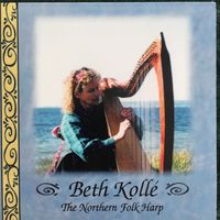 The Northern Folk Harp by Beth Kollé