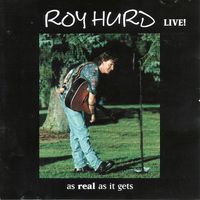 As Real As It Gets by Roy Hurd