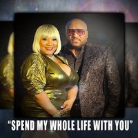 Spend My Whole Life With You by Lady Q feat. Omar Cunningham