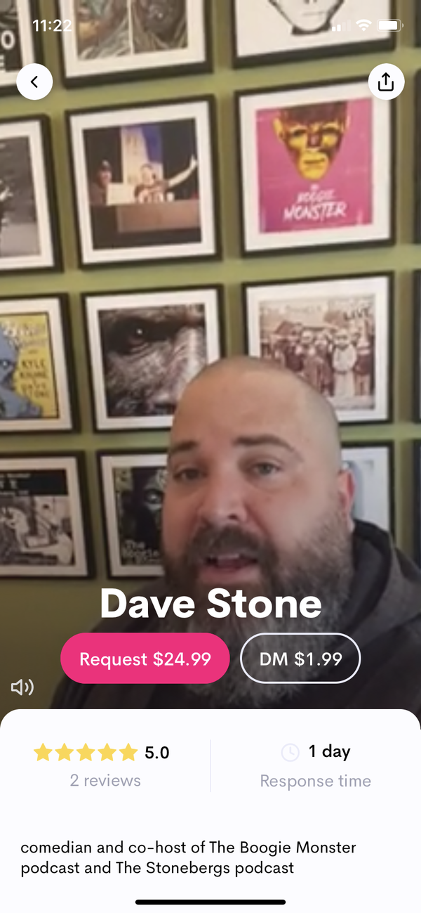 I'm on CAMEO! Hire me to send a personalized greeting to your friends, or a threat to your enemies! click herehttps://www.cameo.com/davestonecomedy?qid=1608591557