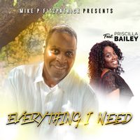 Everything I Need feat Priscilla Bailey  by Mike P Fitzpatrick