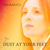 Dust at your Feet  by Tanmayo