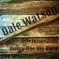 2018-06-09 Dosey Doe Big Barn (The Woodlands, TX) [Dale Watson] by Dale Watson
