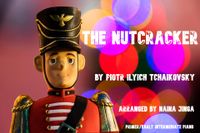 The Nutcracker by Piotr Ilyich Tchaikovsky - arranged by Naina Jinga
