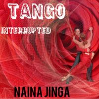 Tango Interrupted by Naina Jinga