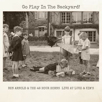 Ben Arnold-Go Play In The Backyard
