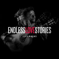 ENDLESS LOVE STORIES  by IDAN BALAS