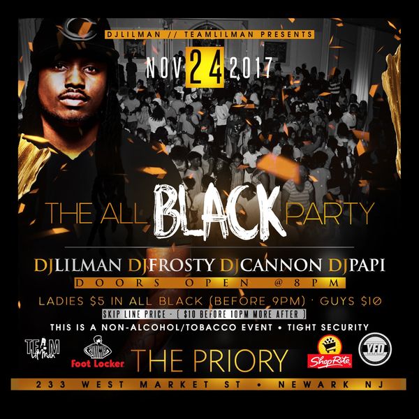?#AllBlackParty ?- Friday Nov. 24th - The Priory 233 West Market St Newark Nj • $5 In all Black b4 9pm
