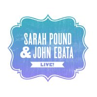 Sarah Pound & John Ebata Live! by Sarah Pound