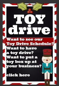 Click here to See our Toy Drive Schedule or Schedule your own Toy Drive