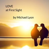 Love at First Sight by Michael Lyon