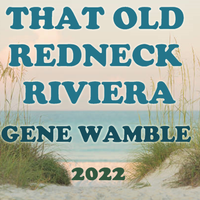 THAT OLD REDNECK RIVIERA by BMI SONGWRITER GENE WAMBLE