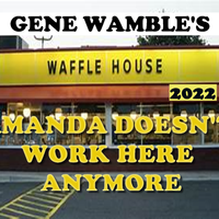 AMANDA DOESN'T WORK HERE ANYMORE by BMI SONGWRITER GENE WAMBLE