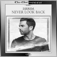  Never Look Back (DJ GIOVANNI Remix) by Djerem 