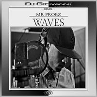 Mr. Probz - Waves (DJ GIOVANNI Remix) by DJ GIOVANNI