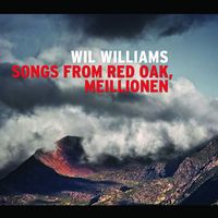 Songs from Red Oak Meillionen by Wil Williams