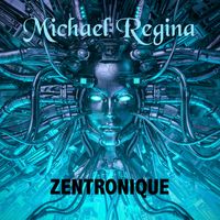 Zentronique by Michael Regina