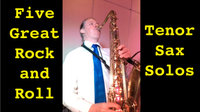 Five Great Rock And Roll Tenor Sax Solos