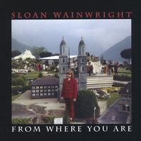 From Where You Are by Sloan Wainwright